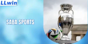 Saba Sports – Nền Tảng Thể Thao Trực Tuyến Hiện Đại